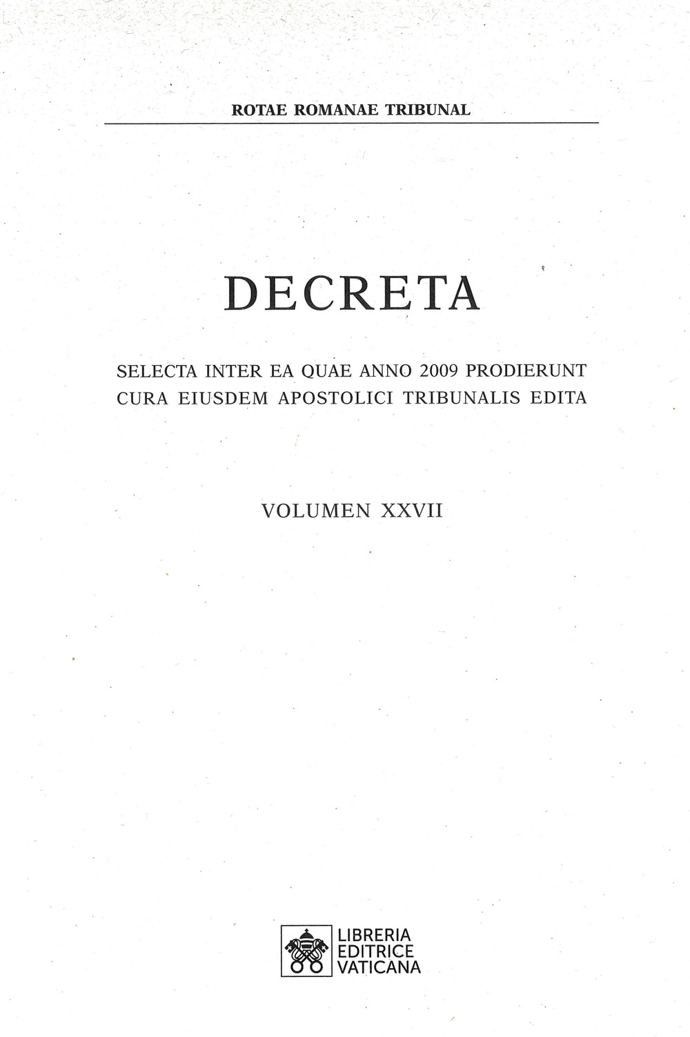 Libro Decreta. Selecta inter ae quae anno 2009 prodierunt cura eiusdem apostolici tribunalis edita di - ean 9788826608303 - Libreria Editrice Vaticana