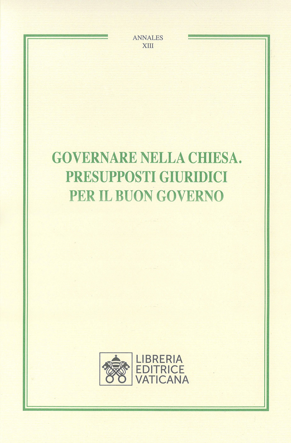 Libro Governare nella chiesa. Presupposti giuridici per il buon governo di Antonio Iaccarino - ean 9788826608310 - Libreria Editrice Vaticana