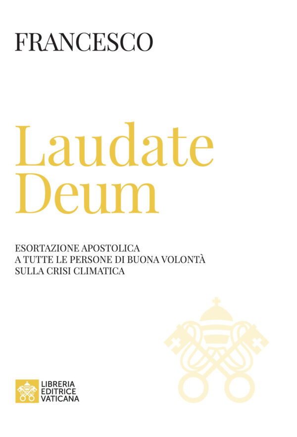 Libro Laudate Deum. Esortazione apostolica a tutte le persone di buona volontà sulla crisi climatica di Francesco (Jorge Mario Bergoglio) - ean 9788826608402 - Libreria Editrice Vaticana
