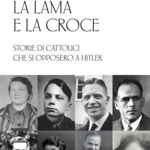 Libro lama e la croce. Storie di cattolici che si opposero a Hitler di Francesco Comina - ean 9788826608464 - Libreria Editrice Vaticana