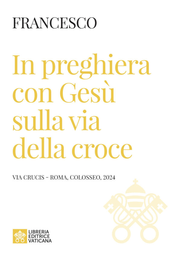 Libro In preghiera con Gesù sulla via della croce. Via Crucis (Roma