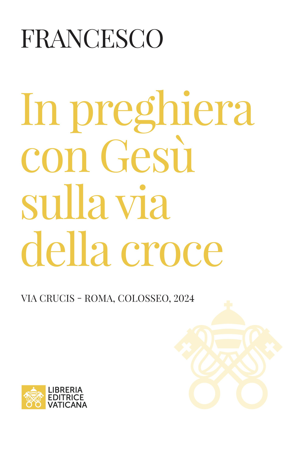 Libro In preghiera con Gesù sulla via della croce. Via Crucis (Roma