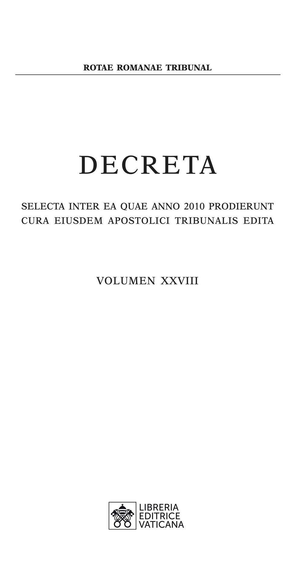 Libro Decreta. Selecta inter ea quae anno 2010 prodierunt cura eiusdem apostolici tribunali edita di - ean 9788826608518 - Libreria Editrice Vaticana