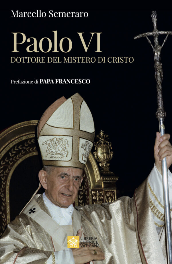 Libro Paolo VI. Dottore del Mistero di Cristo di Marcello Semeraro - ean 9788826608600 - Libreria Editrice Vaticana
