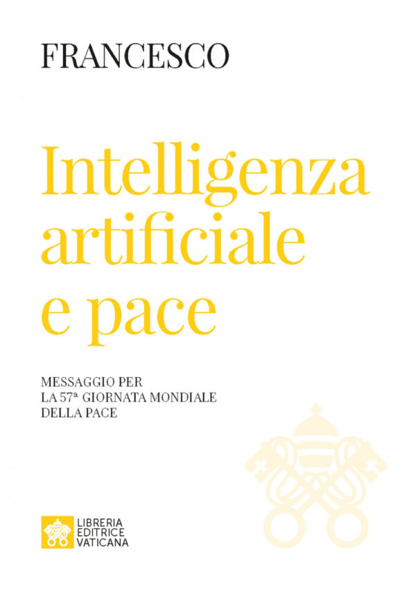 Libro Intelligenza artificiale e pace. Messaggio per la celebrazione della 57ª Giornata mondiale della pace 2024 di Francesco (Jorge Mario Bergoglio) - ean 9788826608648 - Libreria Editrice Vaticana