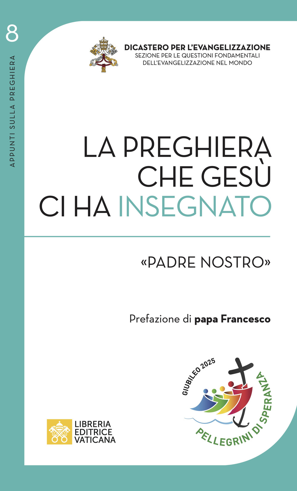 Libro preghiera che Gesù ci ha insegnato. «Padre Nostro» di Ugo Vanni - ean 9788826608716 - Libreria Editrice Vaticana