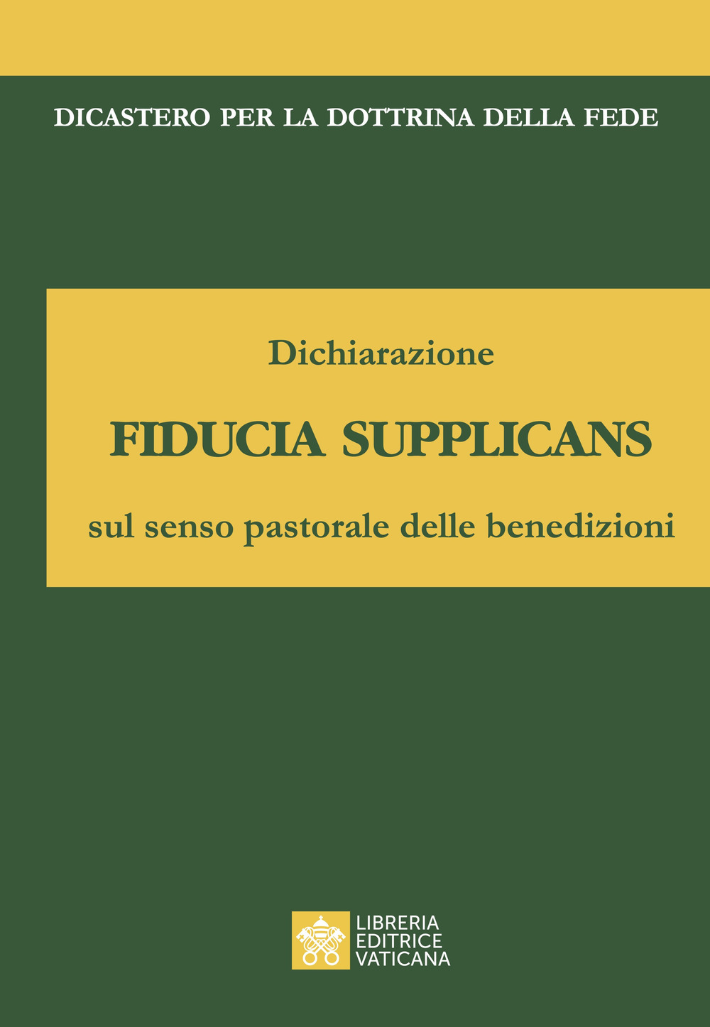 Libro Dichiarazione fiducia supplicans sul senso pastorale delle benedizioni di  - ean 9788826608761 - Libreria Editrice Vaticana