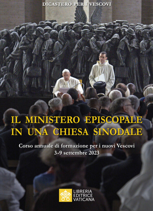 Libro ministero episcopale in una Chiesa sinodale. Corso annuale di formazione per i nuovi vescovi (3-9 settembre 2023) di  - ean 9788826608815 - Libreria Editrice Vaticana