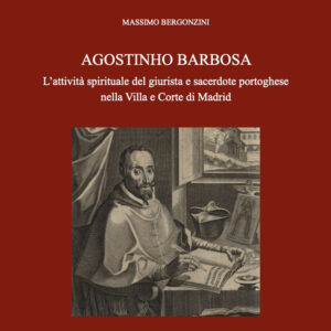 Libro Agostinho Barbosa. L'attività spirituale del giurista e sacerdote portoghese nella Villa e Corte di Madrid di Massimo Bergonzini - ean 9788826608891 - Libreria Editrice Vaticana