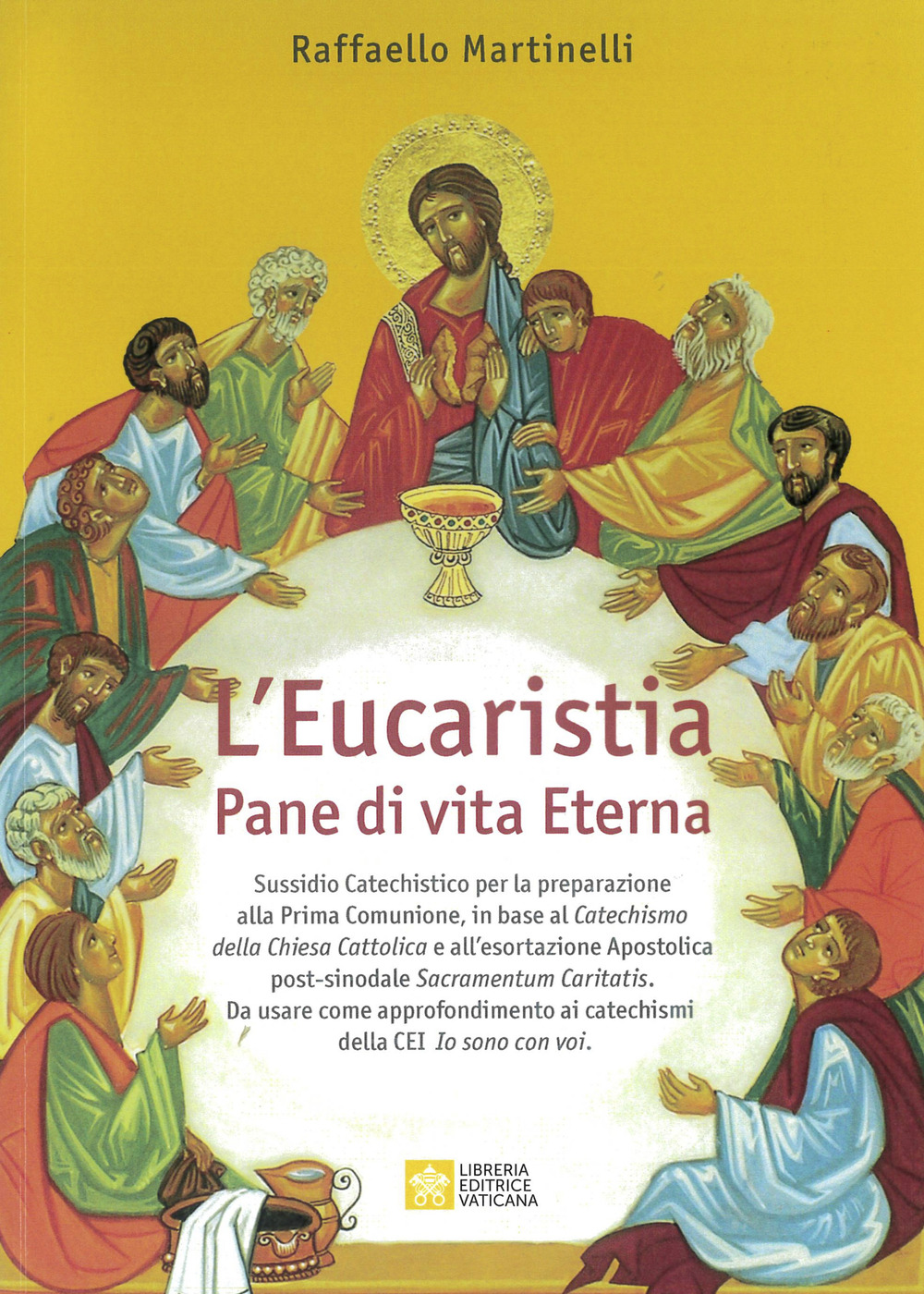 Libro eucaristia. Pane di vita eterna di Raffaello Martinelli - ean 9788826608914 - Libreria Editrice Vaticana