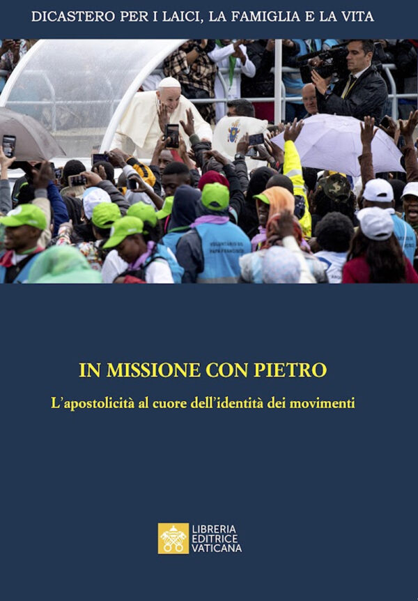 Libro In missione con Pietro. L'apostolicità al cuore dell'identità dei movimenti di  - ean 9788826609065 - Libreria Editrice Vaticana