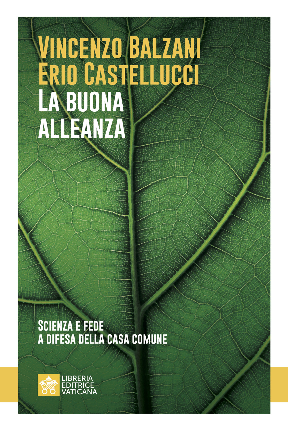 Libro buona alleanza. Scienza e fede a difesa della casa comune di Vincenzo Balzani; Erio Castellucci - ean 9788826609317 - Libreria Editrice Vaticana
