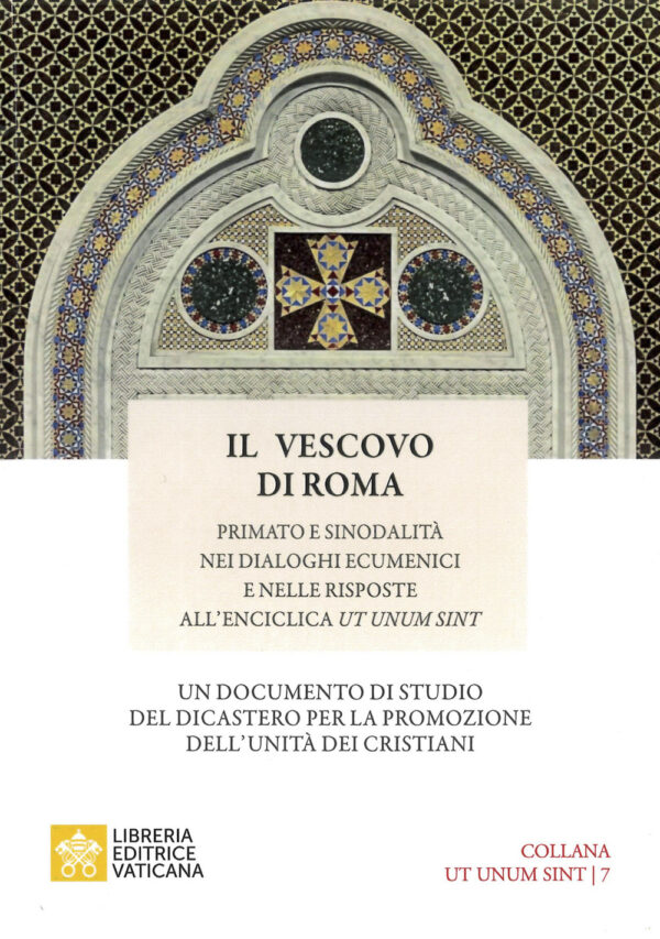 Libro vescovo di Roma. Primato e sinodalità nei dialoghi ecumenici e nelle risposte all’Enciclica Ut unum sint di  - ean 9788826609515 - Libreria Editrice Vaticana
