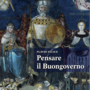Libro Pensare il buongoverno. La democrazia e i limiti del potere di Flavio Felice - ean 9788826609577 - Libreria Editrice Vaticana