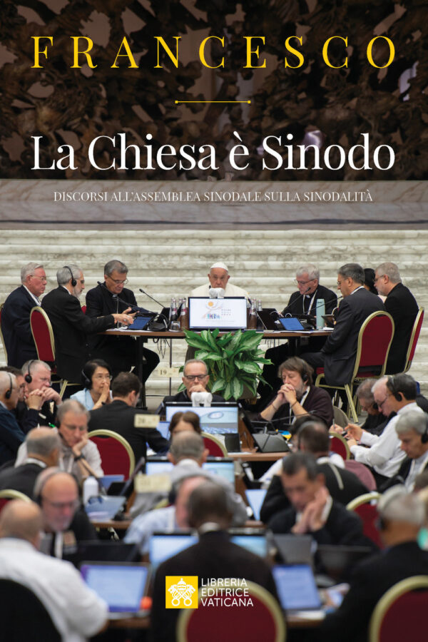 Libro Chiesa è Sinodo. Discorsi all'Assemblea sinodale sulla sinodalità di Francesco (Jorge Mario Bergoglio) - ean 9788826609591 - Libreria Editrice Vaticana
