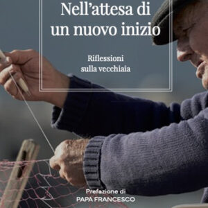 Libro Nell'attesa di un nuovo inizio. Riflessioni sulla vecchiaia di Angelo Scola - ean 9788826609676 - Libreria Editrice Vaticana