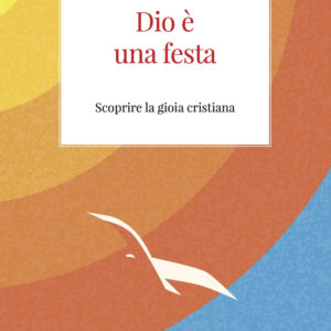 Libro Dio è una festa. Scoprire la gioia cristiana di Sylvain Detoc - ean 9788826610092 - Libreria Editrice Vaticana