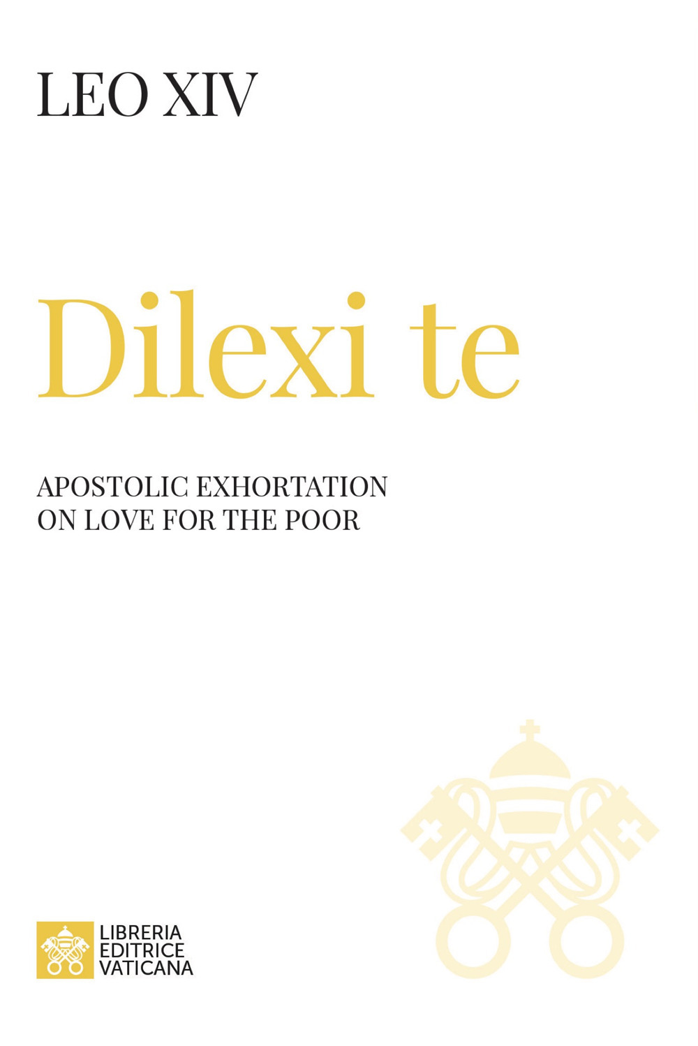 Libro Dilexi te. Apostolic exhortation on love for the poor di Leone XIV (Robert Francis Prevost) - ean 9788826610368 - Libreria Editrice Vaticana