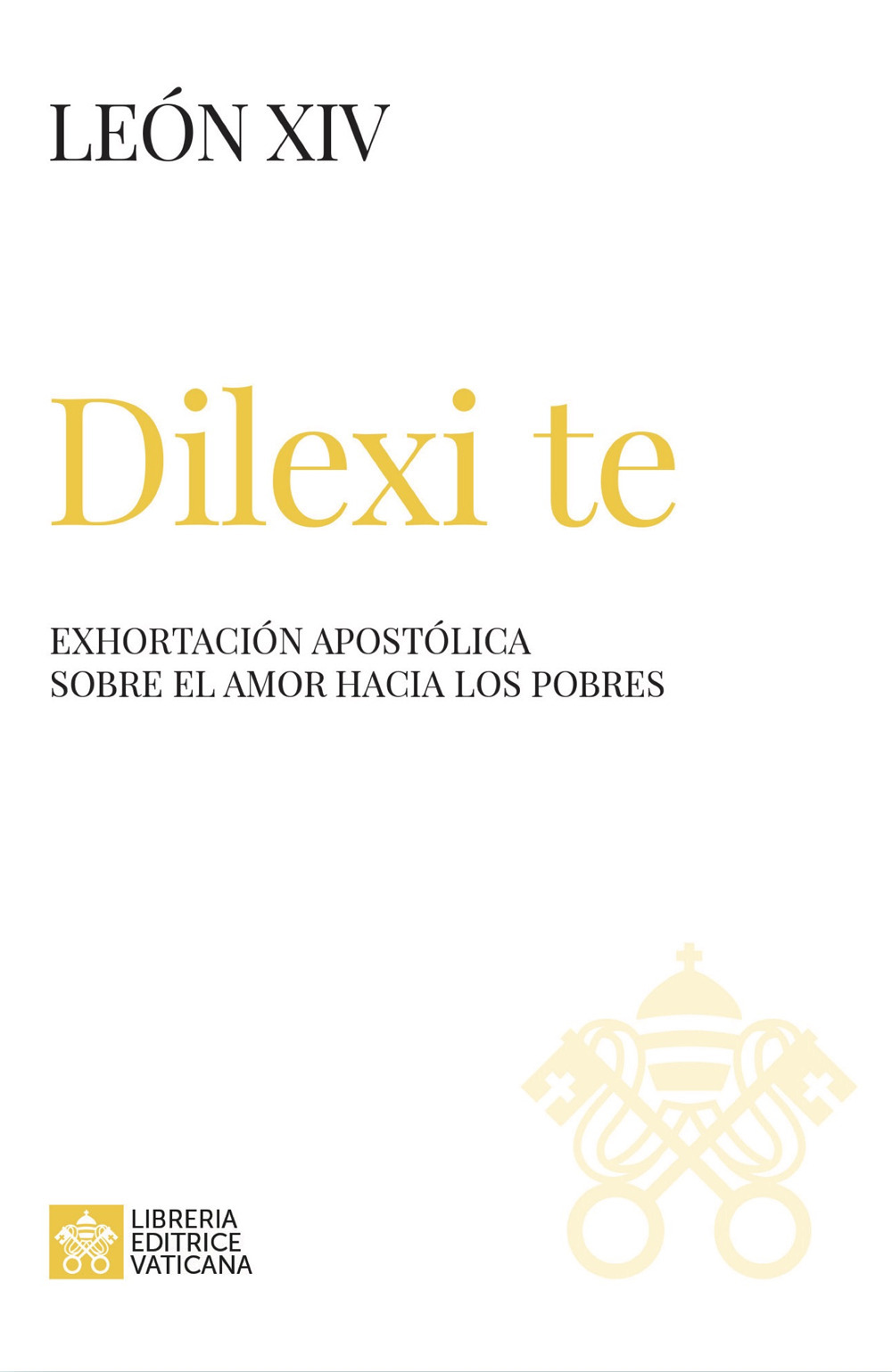 Libro Dilexi te. Exhortación apostólica sobre el amor hacia los pobres di Leone XIV (Robert Francis Prevost) - ean 9788826610375 - Libreria Editrice Vaticana
