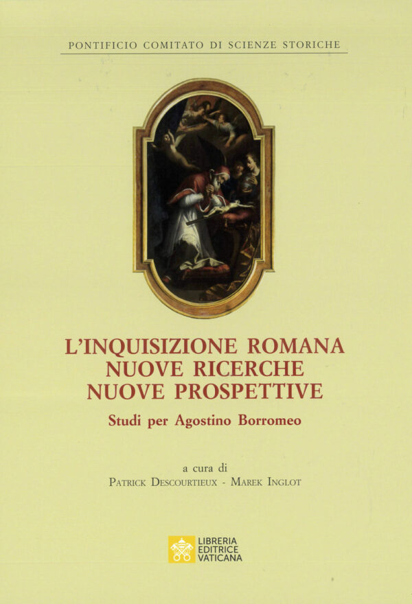 Libro inquisizione romana nuove ricerche nuove prospettive. Studi per Agostino Borromeo di  - ean 9788826610399 - Libreria Editrice Vaticana
