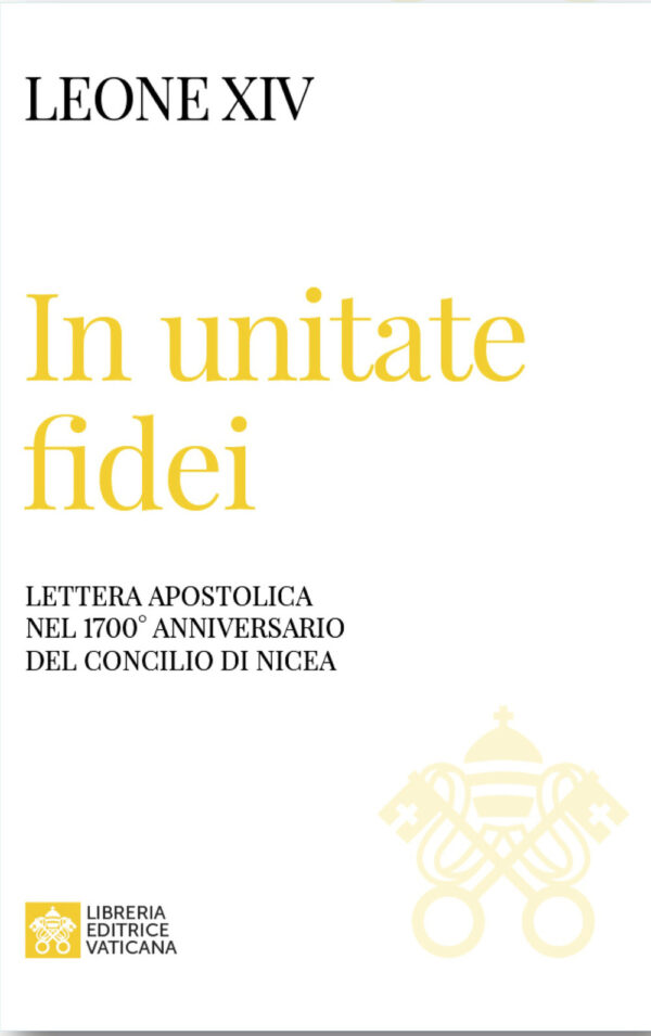 Libro In unitate fidei. Lettera apostolica nel 1700° anniversario del Concilio di Nicea di Leone XIV (Robert Francis Prevost) - ean 9788826610559 - Libreria Editrice Vaticana