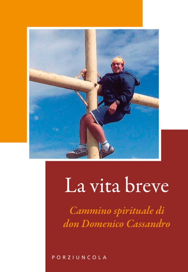 Libro vita breve. Cammino spirituale di don Domenico Cassandro di  - ean 9788827012406 - Porziuncola