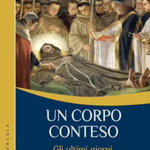 Libro corpo conteso. Gli ultimi giorni di Francesco d’Assisi di Felice Accrocca - ean 9788827012697 - Porziuncola