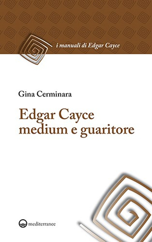 Libro Edgar Cayce medium e guaritore di Gina Cerminara - ean 9788827225189 - Edizioni Mediterranee