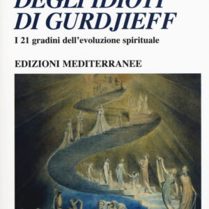 Libro scala degli idioti di Gurdjieff. I 21 gradini dell'evoluzione spirituale di Patrick Négrier - ean 9788827229798 - Edizioni Mediterranee