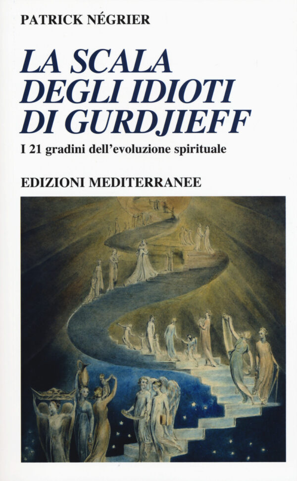 Libro scala degli idioti di Gurdjieff. I 21 gradini dell'evoluzione spirituale di Patrick Négrier - ean 9788827229798 - Edizioni Mediterranee