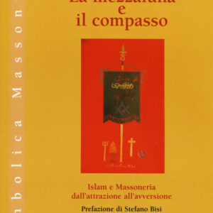 Libro mezzaluna e il compasso. Islam e massoneria