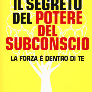 Libro segreto del potere del subconscio. La forza è dentro di te di Joseph Murphy - ean 9788827230015 - Edizioni Mediterranee