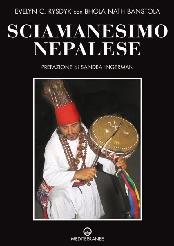 Libro Sciamanesimo nepalese di Evelyn C. Rysdyk; Bhola Nath Banstola - ean 9788827230039 - Edizioni Mediterranee