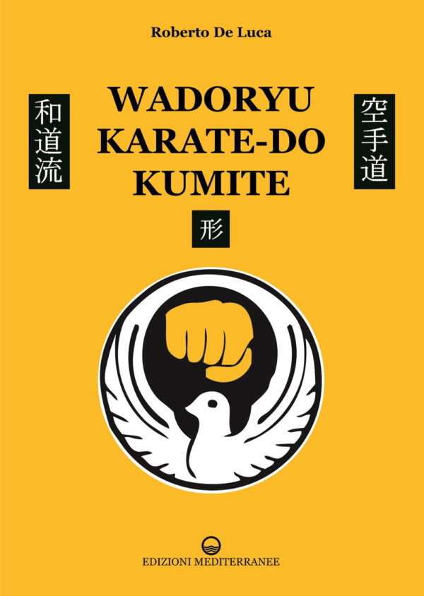 Libro Wadoryu karate-do kumite di Roberto De Luca - ean 9788827231432 - Edizioni Mediterranee