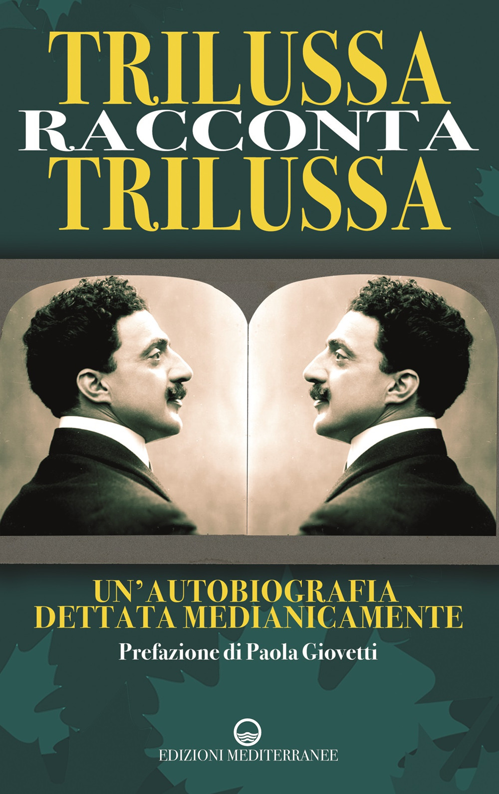 Libro Trilussa racconta Trilussa. Un'autobiografia dettata medianicamente di Paola Giovetti - ean 9788827231623 - Edizioni Mediterranee