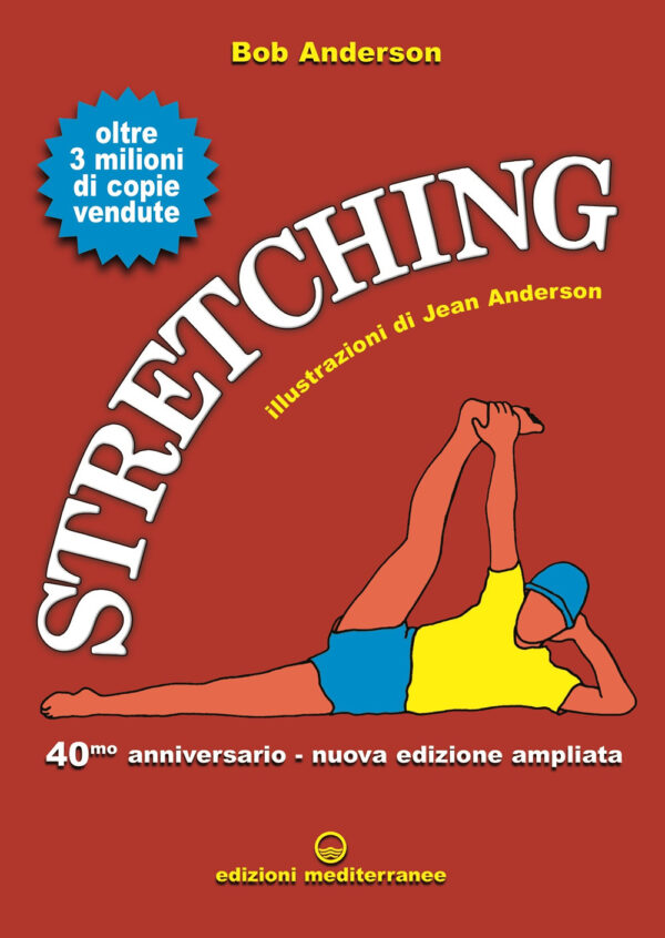 Libro Stretching 40° anniversario di Bob Anderson - ean 9788827231654 - Edizioni Mediterranee