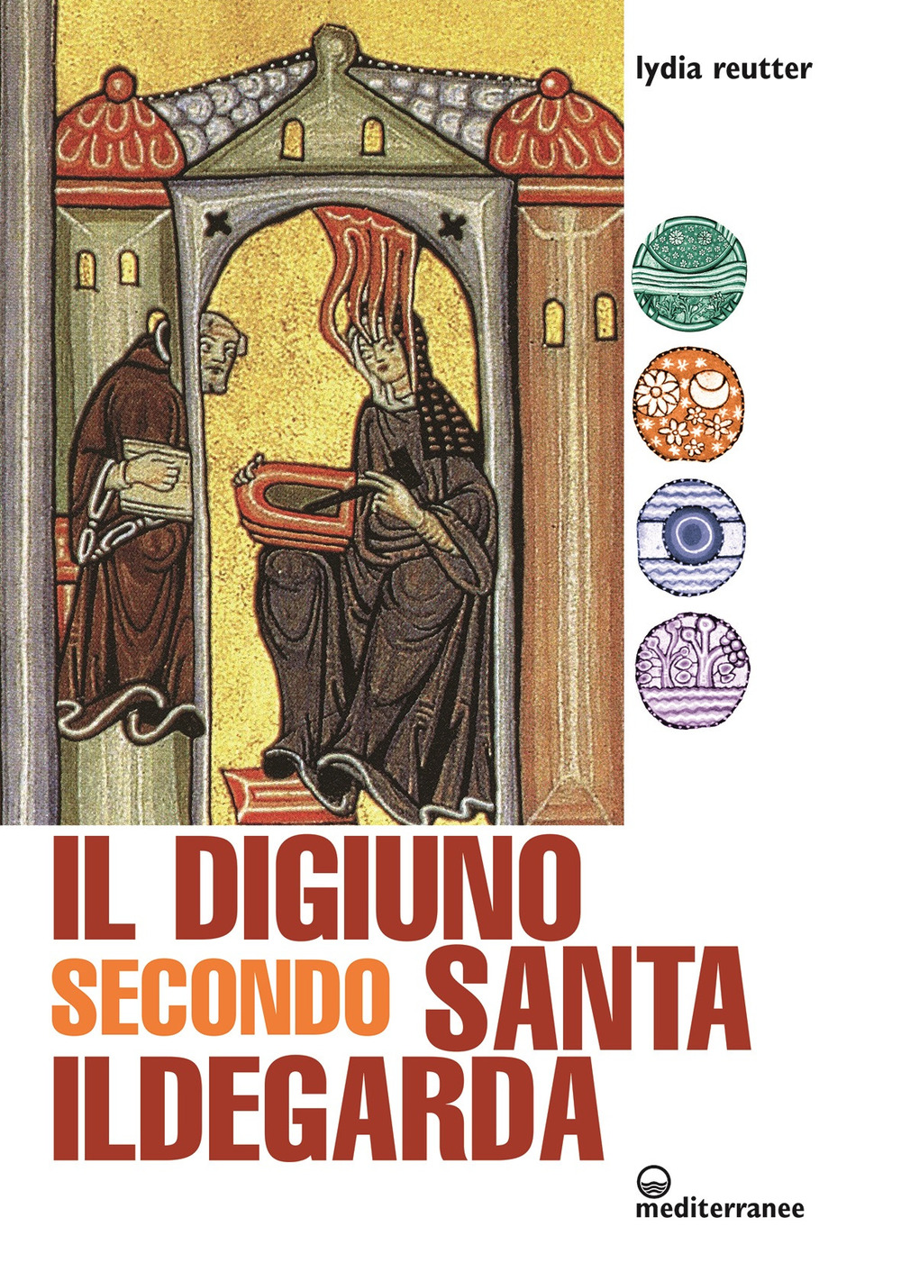 Libro digiuno secondo Santa Ildegarda di Lydia Reutter - ean 9788827231722 - Edizioni Mediterranee