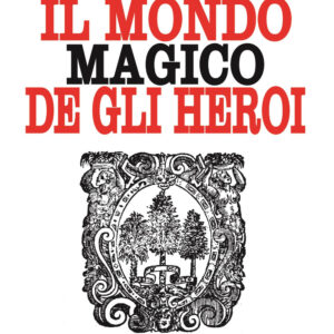Libro mondo magico degli heroi di Cesare Della Riviera; Julius Evola - ean 9788827231876 - Edizioni Mediterranee