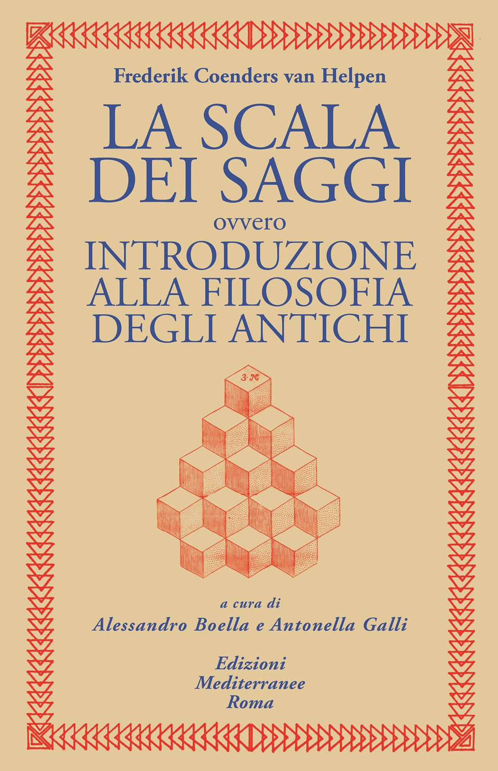 Libro scala dei saggi ovvero introduzione alla filosofia degli antichi di Barent Coenders Van Helpen - ean 9788827232071 - Edizioni Mediterranee