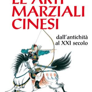 Libro arti marziali cinesi. Dall’antichità al XXI secolo di Peter A. Lorge - ean 9788827232262 - Edizioni Mediterranee