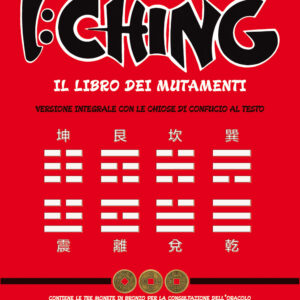 Libro I Ching. Il libro dei mutamenti versione integrale con le chiose al testo di Confucio di Elena Judica Cordiglia - ean 9788827232330 - Edizioni Mediterranee