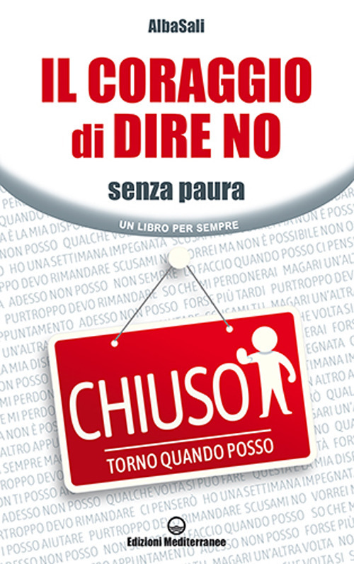 Libro coraggio di dire no. Senza paura di AlbaSali - ean 9788827233641 - Edizioni Mediterranee