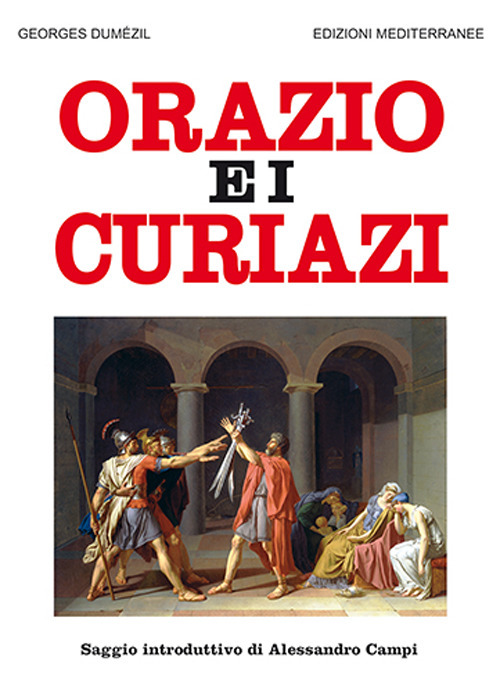 Libro Orazio e i Curiazi di Georges Dumézil - ean 9788827233672 - Edizioni Mediterranee