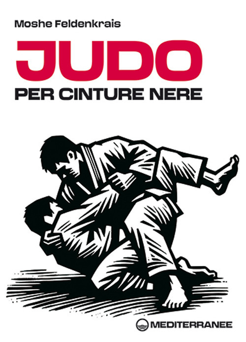 Libro Judo per cinture nere di Moshe Feldenkrais - ean 9788827233733 - Edizioni Mediterranee
