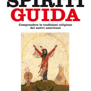 Libro Spiriti guida. Comprendere le tradizioni religiose dei nativi americani di Joseph Epes Brown - ean 9788827233764 - Edizioni Mediterranee