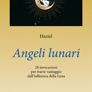 Libro Angeli lunari. 28 invocazioni per trarre vantaggio dall'influenza della luna di Haziel - ean 9788827233801 - Edizioni Mediterranee