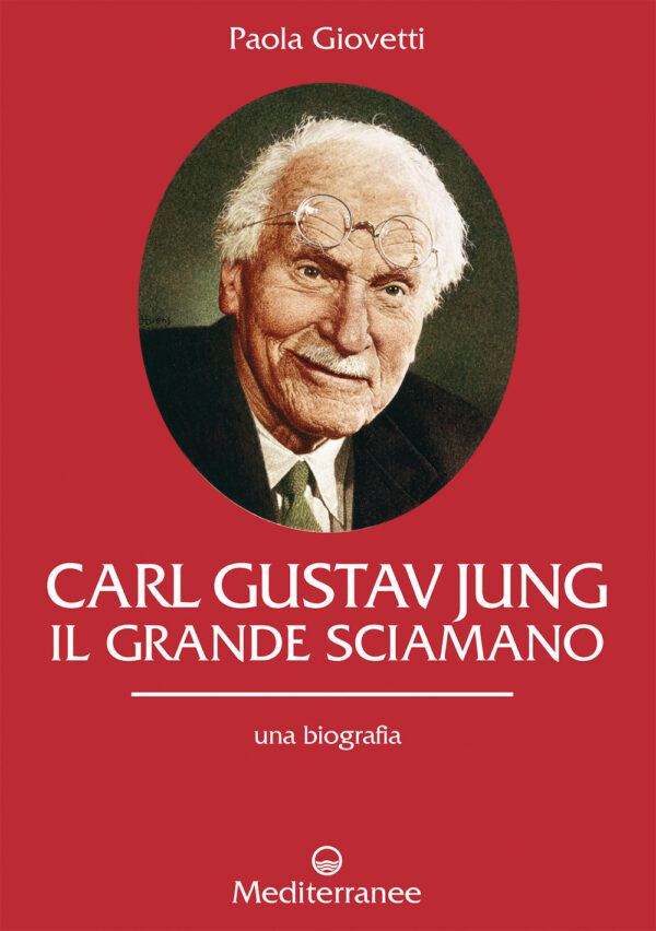 Libro Carl Gustav Jung. Il grande sciamano. Una biografia di Paola Giovetti - ean 9788827233924 - Edizioni Mediterranee