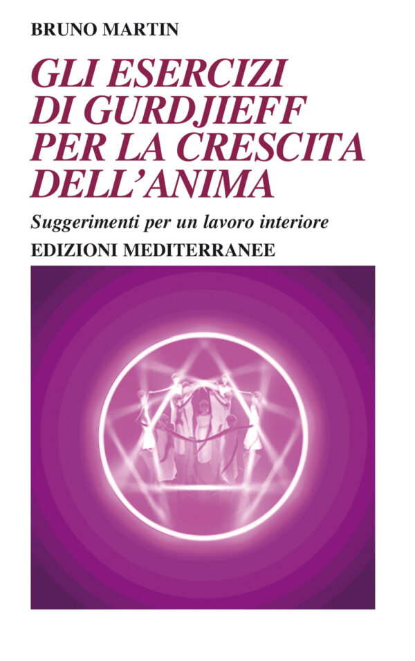 Libro esercizi di Gurdjieff per la crescita dell'anima. Suggerimenti per un lavoro interiore di Bruno Martin - ean 9788827233955 - Edizioni Mediterranee