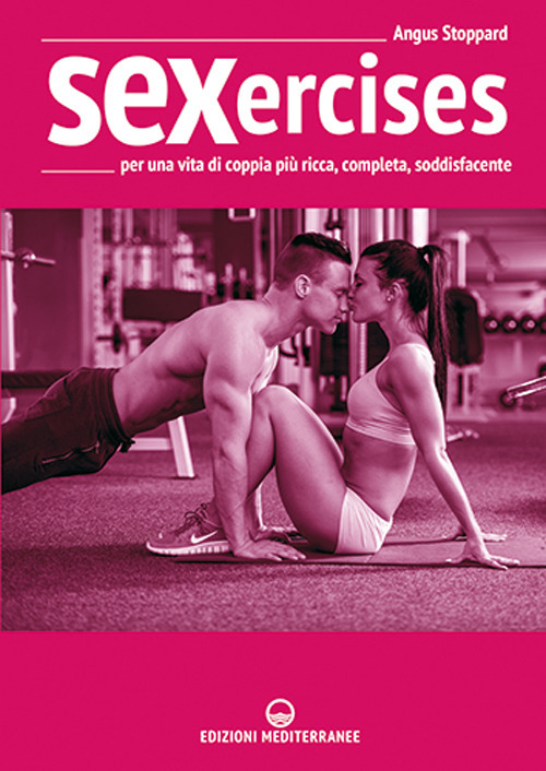 Libro Sexercises di Angus Stoppard - ean 9788827234174 - Edizioni Mediterranee