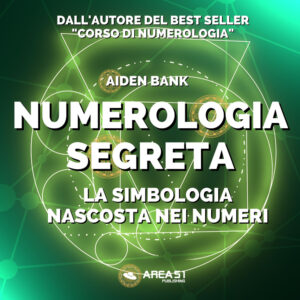Libro Numerolgia segreta. La simbologia nascosta nei numeri di Aiden Bank - ean 9788827416976 - Area 51 Publishing